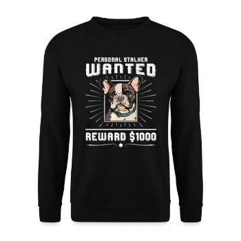 Frenchie PERSONAL STALKER WANTED 1000 Dollar - Unisex Sweatshirt - black - Front - Alina (178cm) & Michal (187cm)