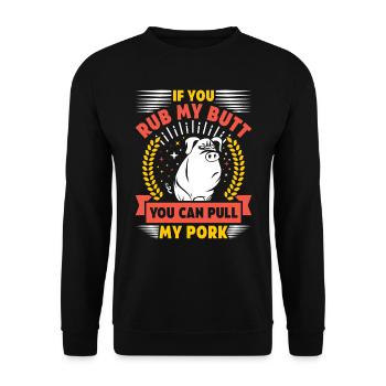Grilling IF YOU RUB MY BUTT YOU CAN PULL MY PORK - Unisex Sweatshirt - black - Front - Alina (178cm) & Michal (187cm)