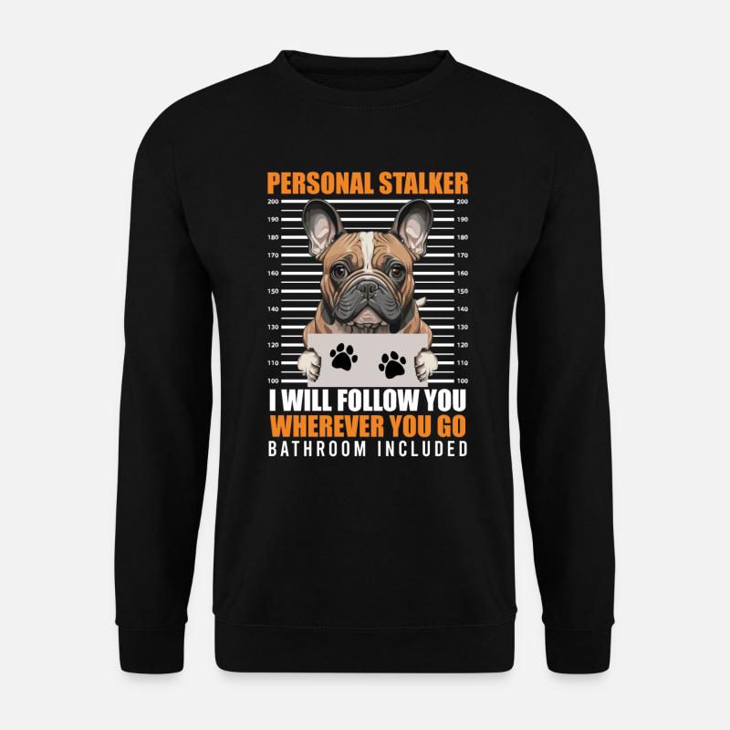 Frenchie PERSONNEL STALKER Drôle - Sweat-shirt Unisexe - noir