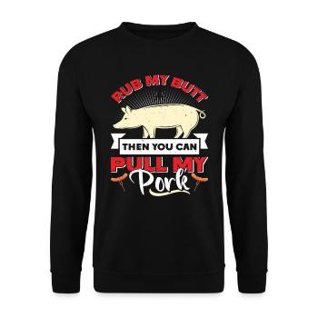 Pulled Pork RUB MY BUTT THEN YOU CAN PULL MY PORK - Unisex Sweatshirt - black - Front - Alina (178cm) & Michal (187cm)