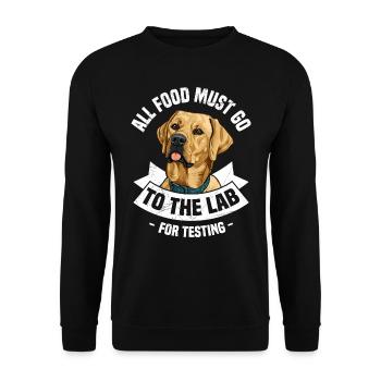 Labrador All Food Must Go to Lab for Testing - Unisex Pullover - Schwarz - Vorne - Alina (178cm) & Michal (187cm)