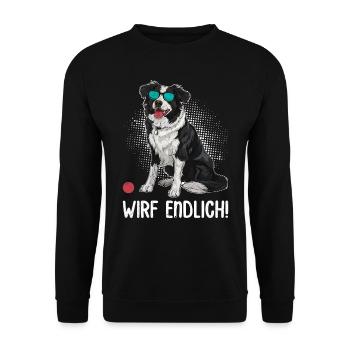 Border Collie Besitzer WIRF ENDLICH! Lustiges - Unisex Pullover - Schwarz - Vorne - Alina (178cm) & Michal (187cm)