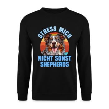 Aussie STRESS ME NOT ELSE SHEPHERDS Funny - Unisex Sweatshirt - black - Front - Alina (178cm) & Michal (187cm)