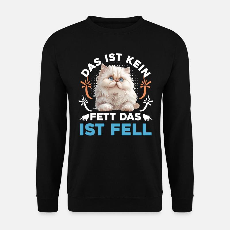 Katzenbesitzer KEIN FETT DAS IST FELL Lustiges - Unisex Pullover - Schwarz