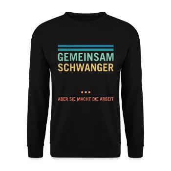 Bald Papa GEMEINSAM SCHWANGER ABER SIE MACHT DIE - Unisex Pullover - Schwarz - Vorne - Alina (178cm) & Michal (187cm)