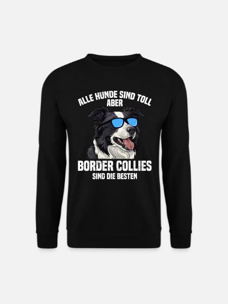 Border Collie ALL DOGS ARE GREAT BORDER COLLIES - Unisex Sweatshirt - black