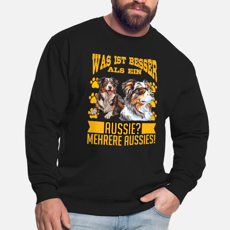 Aussie BETTER THAN AN AUSSIE? SEVERAL AUSSIES! Unisex Sweatshirt