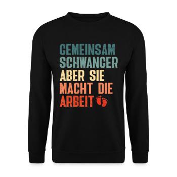 Soon dad PREGNANT TOGETHER BUT SHE MAKES THE - Unisex Sweatshirt - black - Front - Alina (178cm) & Michal (187cm)