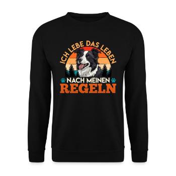 Border Collie LEBE DAS LEBEN NACH MEINEN REGELN - Unisex Pullover - Schwarz - Vorne - Alina (178cm) & Michal (187cm)