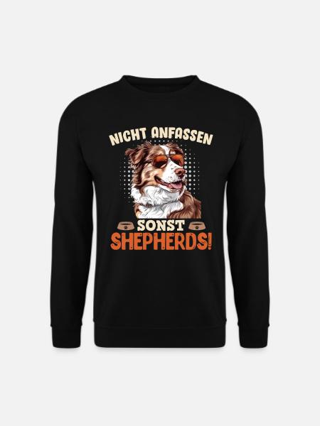 Aussie NICHT ANFASSEN SONST SHEPHERDS Lustiges - Unisex Pullover - Schwarz