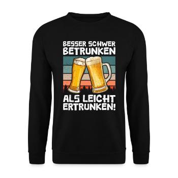 Better Hard Drunk Beer Drinker Saying - Unisex Sweatshirt - black - Front - Alina (178cm) & Michal (187cm)