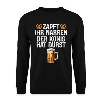 ZAPFT IHR NARREN DER KÖNIG HAT DURST - Unisex Pullover - Schwarz - Vorne - Alina (178cm) & Michal (187cm)