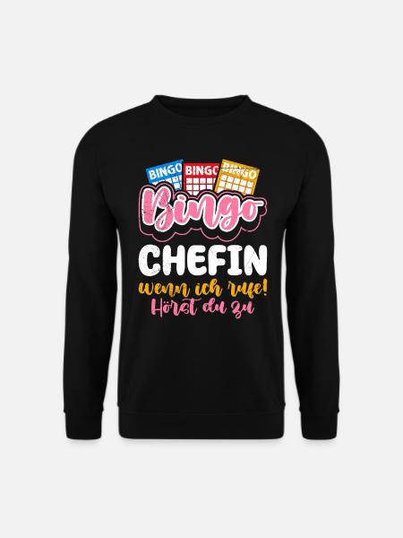 BINGO CHEFIN WENN ICH RUFE HÖRST DU ZU! Lustiges - Unisex Pullover - Schwarz