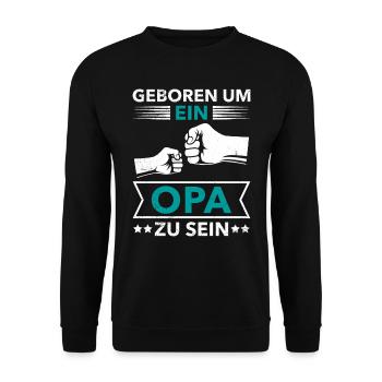 Opi GEBOREN UM EIN OPA ZU SEIN Lustiges - Unisex Pullover - Schwarz - Vorne - Alina (178cm) & Michal (187cm)