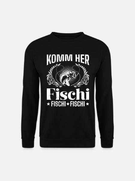 Angler KOMM HER FISCHI FISCHI FISCHI Lustiges - Unisex Pullover - Schwarz