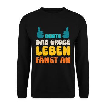 RENTE DAS GRO?E LEBEN FÄNGT AN Lustiges - Unisex Pullover - Schwarz - Vorne - Alina (178cm) & Michal (187cm)