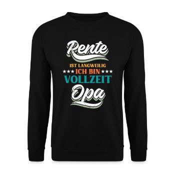 RENTE IST LANGWEILIG ICH BIN VOLLZEIT OPA Lustig - Unisex Pullover - Schwarz - Vorne - Alina (178cm) & Michal (187cm)