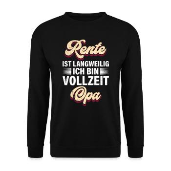 RENTE IST LANGWEILIG ICH BIN VOLLZEIT OPA Lustig - Unisex Pullover - Schwarz - Vorne - Alina (178cm) & Michal (187cm)