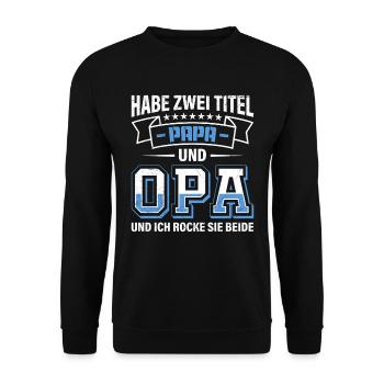 Opi HABE ZWEI TITEL PAPA UND OPA UND ROCKE SIE - Unisex Pullover - Schwarz - Vorne - Alina (178cm) & Michal (187cm)