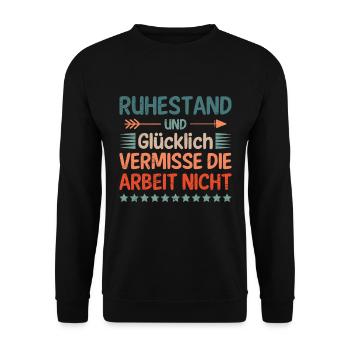 RUHESTAND UND GLÜCKLICH VERMISSE DIE ARBEIT NICHT - Unisex Pullover - Schwarz - Vorne - Alina (178cm) & Michal (187cm)