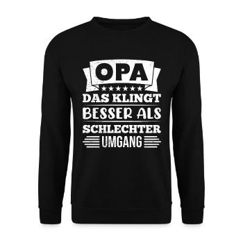 OPA DAS KLINGT BESSER ALS SCHLECHTER UMGANG - Unisex Pullover - Schwarz - Vorne - Alina (178cm) & Michal (187cm)