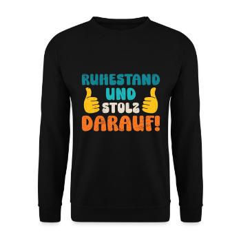 RUHESTAND UND STOLZ DARAUF! Lustiges Rentner - Unisex Pullover - Schwarz - Vorne - Alina (178cm) & Michal (187cm)
