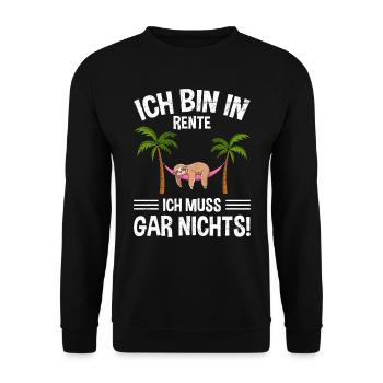 Ruhestand BIN IN RENTE ICH MUSS GAR NICHTS! Lustig - Unisex Pullover - Schwarz - Vorne - Alina (178cm) & Michal (187cm)