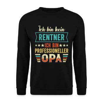 Rente BIN KEIN RENTNER BIN PROFESSIONELLER OPA - Unisex Pullover - Schwarz - Vorne - Alina (178cm) & Michal (187cm)