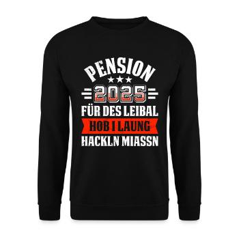 PENSION 2025 FÜR DES LEIBAL HOB I HACKLN MIASSN - Unisex Pullover - Schwarz - Vorne - Alina (178cm) & Michal (187cm)