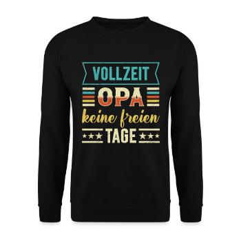 VOLLZEIT OPA KEINE FREIEN TAGE Lustiges Opi - Unisex Pullover - Schwarz - Vorne - Alina (178cm) & Michal (187cm)