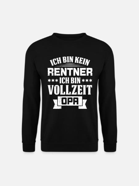 Ruhestand BIN KEIN RENTNER BIN VOLLZEIT OPA Lustig - Unisex Pullover - Schwarz