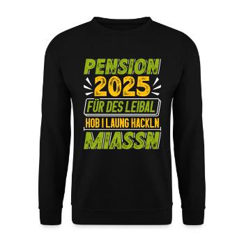 PENSION 2025 FÜR DES LEIBAL HOB I HACKLN MIASSN - Unisex Pullover - Schwarz - Vorne - Alina (178cm) & Michal (187cm)