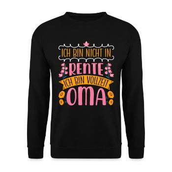 Großmutter BIN NICHT IN RENTE BIN VOLLZEIT OMA - Unisex Pullover - Schwarz - Vorne - Alina (178cm) & Michal (187cm)