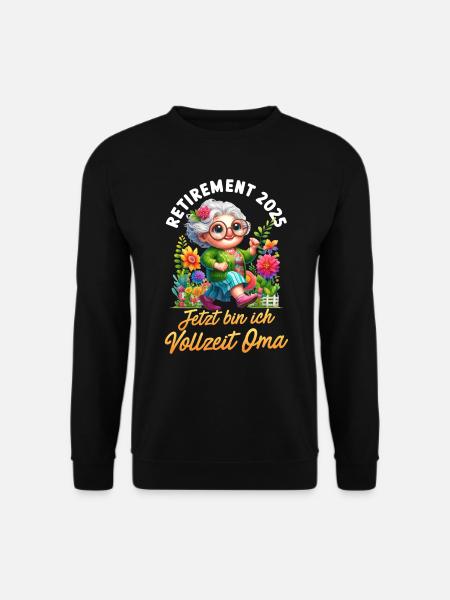 RUHESTAND 2025 BIN JETZT VOLLZEIT OMA Lustiges - Unisex Pullover - Schwarz