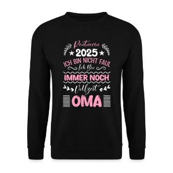 RENTNERIN 2025BIN NICHT FAUL BIN NOCH VOLLZEIT - Unisex Pullover - Schwarz - Vorne - Alina (178cm) & Michal (187cm)