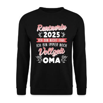 RENTNERIN 2025 BIN NICHT FAUL BIN NOCH VOLLZEIT - Unisex Pullover - Schwarz - Vorne - Alina (178cm) & Michal (187cm)