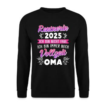 RENTNERIN 2025 BIN NICHT FAUL BIN NOCH VOLLZEIT - Unisex Pullover - Schwarz - Vorne - Alina (178cm) & Michal (187cm)