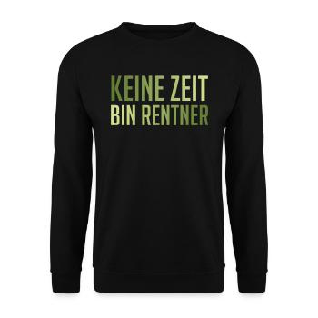 Ruhestand KEINE ZEIT BIN RENTNER Lustiges - Unisex Pullover - Schwarz - Vorne - Alina (178cm) & Michal (187cm)