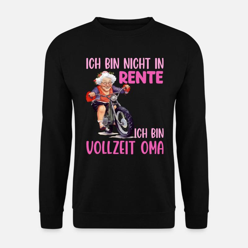 Rente BIN NICHT IM RUHESTAND BIN VOLLZEIT OMA - Unisex Pullover - Schwarz