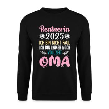 RENTNERIN 2025 BIN NICHT FAUL BIN NOCH VOLLZEIT - Unisex Pullover - Schwarz - Vorne - Alina (178cm) & Michal (187cm)