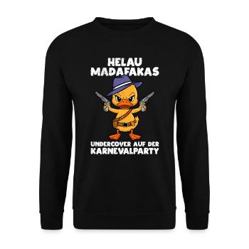 Kölner Karneval HELAU MADAFAKAS Lustiges Enten - Unisex Pullover - Schwarz - Vorne - Alina (178cm) & Michal (187cm)