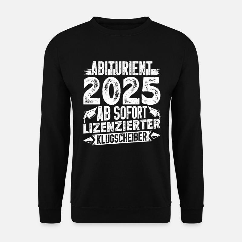 ABITURIENT 2025 AB SOFORT Abi Geschafft Lustiges - Unisex Pullover - Schwarz