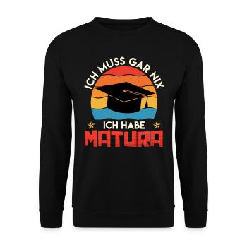 Matura Geschafft ICH MUSS GAR NIX HABE MATURA - Unisex Pullover - Schwarz - Vorne - Alina (178cm) & Michal (187cm)