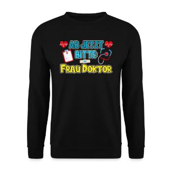 Doktortitel AB JETZT FRAU DOCTOR Lustiges - Unisex Pullover - Schwarz - Vorne - Alina (178cm) & Michal (187cm)