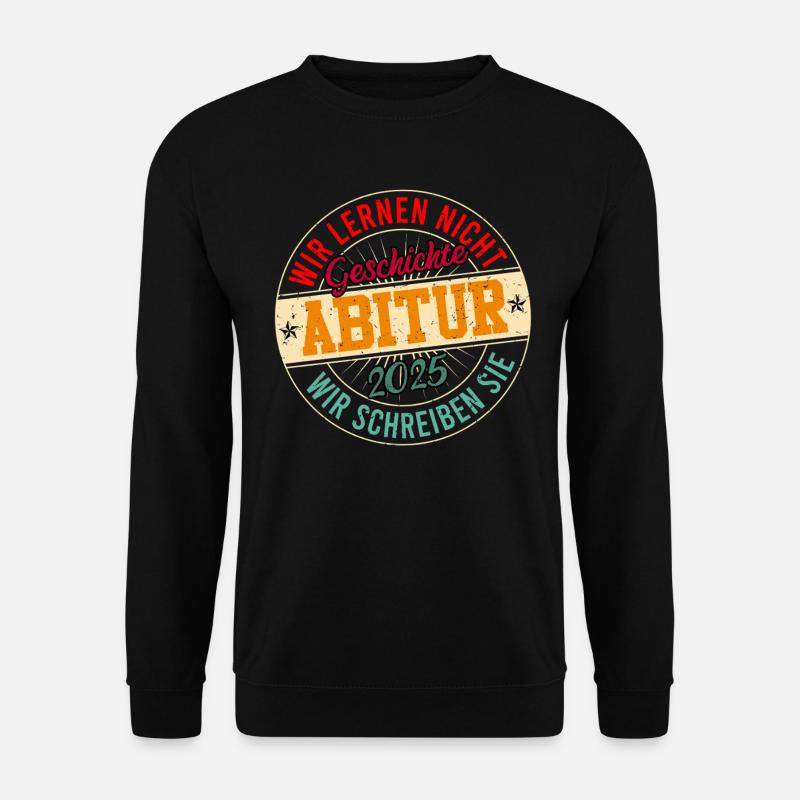 Abitur WIR LERNEN NICHT ABITUR 2025 Lustiges - Unisex Pullover - Schwarz