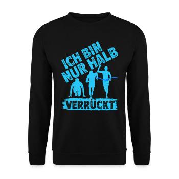 Läufer ICH BIN NUR HALB VERRÜCKT Laufen Lustig - Unisex Pullover - Schwarz - Vorne - Alina (178cm) & Michal (187cm)