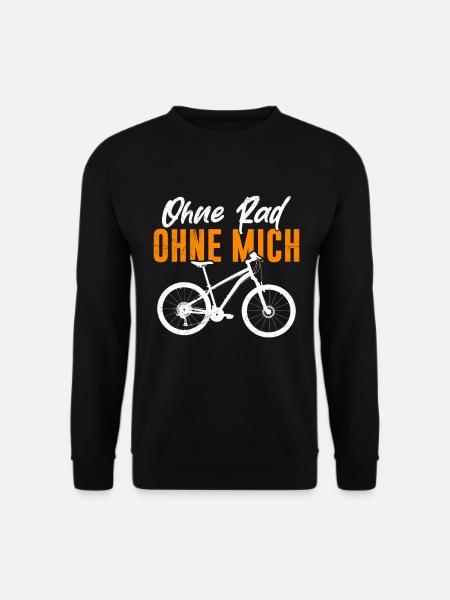 Fahrrad Fahren OHNE RAD OHNE MICH Radeln Lustig - Unisex Pullover - Schwarz