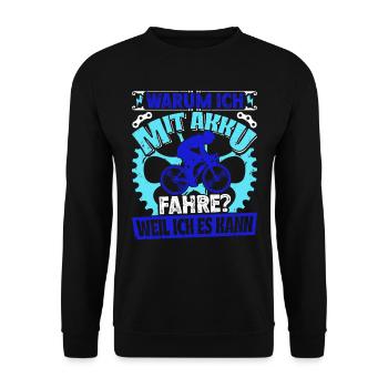 E-Bike WARUM ICH MIT AKKU FAHRE? WEIL ICHS KANN - Unisex Pullover - Schwarz - Vorne - Alina (178cm) & Michal (187cm)