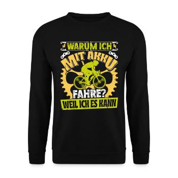 E-Bike WARUM ICH MIT AKKU FAHRE? WEIL ICHS KANN - Unisex Pullover - Schwarz - Vorne - Alina (178cm) & Michal (187cm)