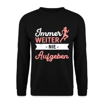 Läuferin IMMER WEITER NIE AUFGEBEN Lustiges - Unisex Pullover - Schwarz - Vorne - Alina (178cm) & Michal (187cm)